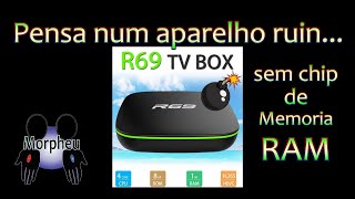 Box TV R69 Unboxing (SQN) Corra desta b0mba)