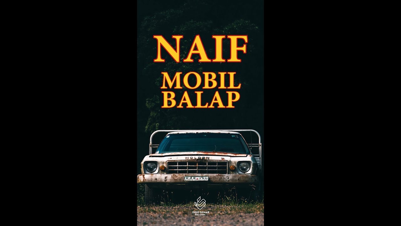 Naif mobil balap lirik