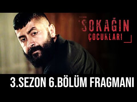 Sokağın Çocukları 3.Sezon 6.Bölüm Fragmanı