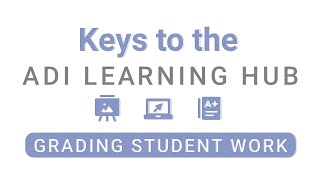 Keys to the Learning Hub | Episode 3: Grading Student Work