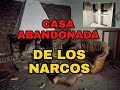 Casa Abandonada Narcos //URBEX // LUGARES ABANDONADOS