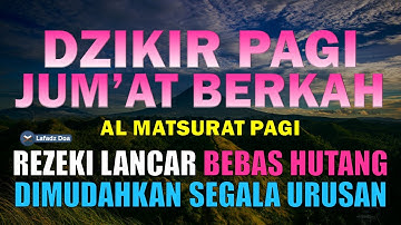 Dzikir Pagi HARI JUMAT Pembuka Pintu Rejeki | Dzikir Jumat Pagi | Zikir Pembuka Pintu Rezeki
