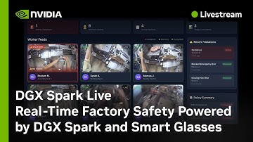 DGX Spark Live: Real-Time Worker Safety with OnSight AI, Powered by DGX Spark and Smart Glasses