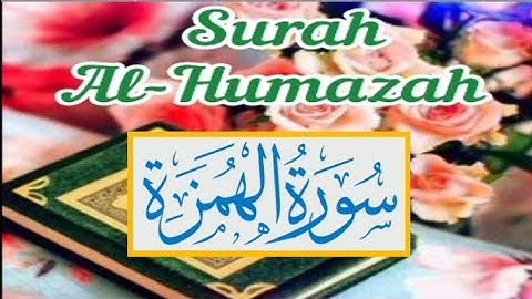 Surah Al-Humazah  (سورة الهمزة )|| Surah No/104