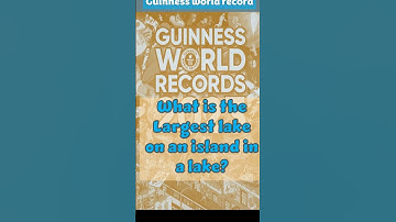 What is the Largest lake on an island in a lake? - Guinness world record
