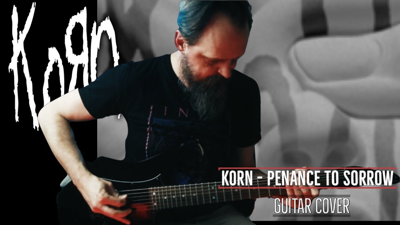 KORN Penance To Sorrow (Guitar Cover) YouTube