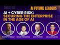 AI & Cybersecurity. Securing the Enterprise in the Age of AI | Executive Webinar