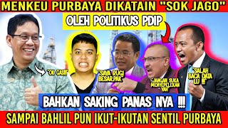 GEGERR!! BAHLIL DAN POLITISI PDIP LAWAN MENKEU PURBAYA BERES LANGSUNG DI RUZAK NETIZ3N HABIS-HABISAN