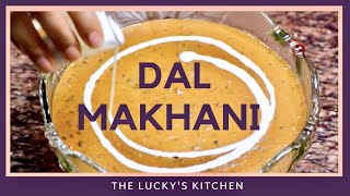 Restaurant Style creamy & buttery Dal Makhani from The Lucky's Kitchen