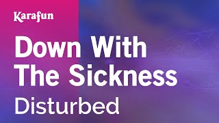 Down with the Sickness - Disturbed | Karaoke Version | KaraFun