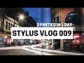 3 parties and 2 cities in 1 day  stylus vlog 009
