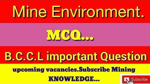 MINE_Environment Important for upcoming vacancies ( BCCL ) - MCQ