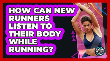 How Can New Runners Listen To Their Body While Running? - Running Beyond Limits