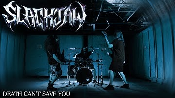 Slackjaw - Death Can
