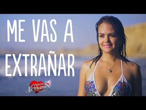 Corazón Serrano - Me vas a Extrañar