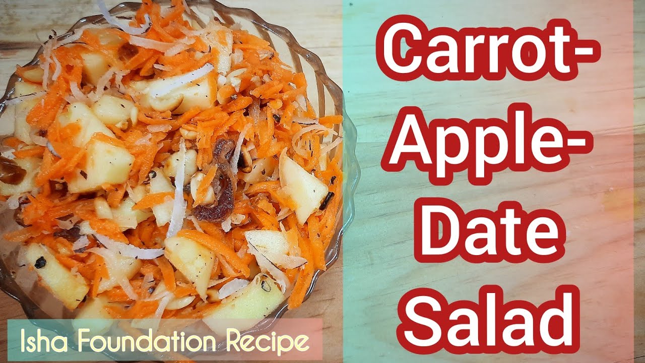An Isha Foundation Recipe CarrotAppleDate Salad/Yogic dietPranic