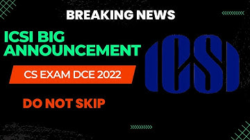 Breaking News | ICSI Big Announcement | CS Exam December 2022 | For All CS Students | Last Chance