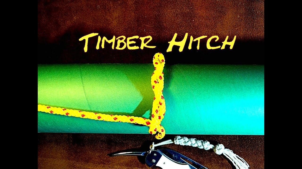 Timber Hitch, Lumberman’s Knot and Countryman’s Knot, with Half Hitch