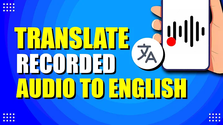 How To Translate Recorded Audio To English (Step-by-Step Guide)