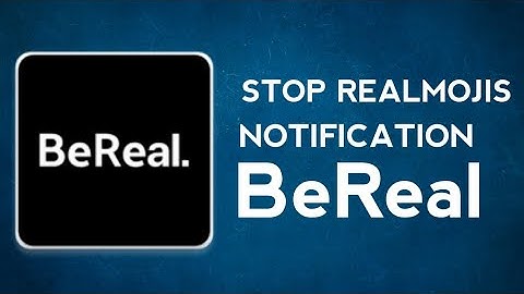 How to turn off realmojis notification in BeReal app