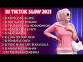 DJ TIKTOK SLOW 2021 || DJ MIMPI YANG HILANG (SALEEM  IKLIM) || DJ BUIH JADI PERMADANI