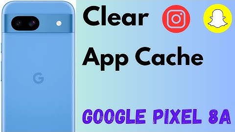 How to Clear App Cache on Pixel 8a 5G