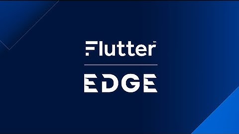 The Flutter Edge – Our Global Differentiator