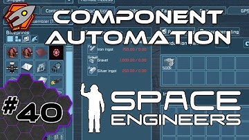 Space Engineers - Component Automation (finale) - Episode 40