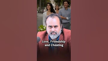 Love, Friendship and Cheating || Acharya Prashant