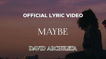 David Archuleta - Maybe (Official Lyric Video)