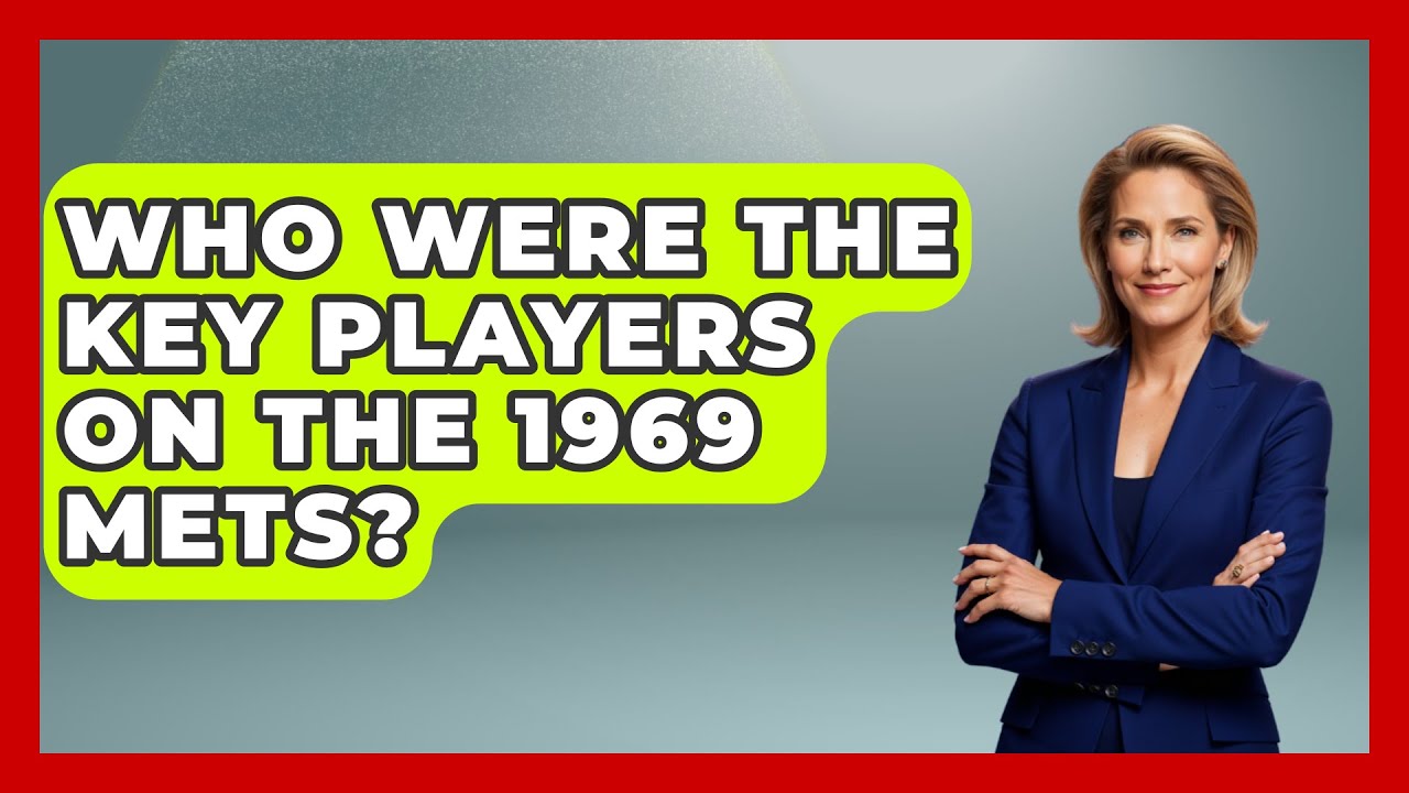 Who Were The Key Players On The 1969 Mets? - Epic Sports Tales