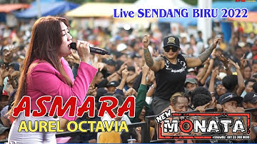 ASMARA - AUREL OCTAVIA - NEW MONATA - DHEHAN AUDIO - Live Sendang Biru 2022