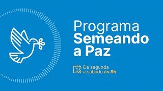 Programa Semeando a Paz - Missa da Sexta-Feira - 10/05/2024