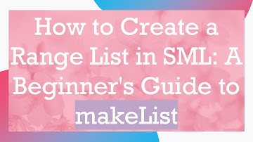 How to Create a Range List in SML: A Beginner