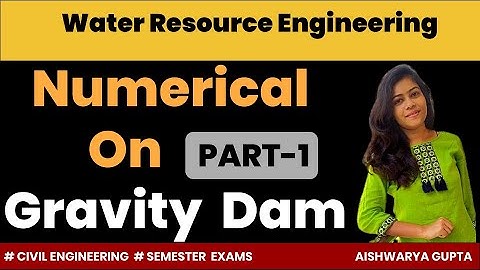 Design Of Gravity Dam | Numerical & Analysis Of Gravity Dam | PART-1| Irrigation Engineering[Hindi]