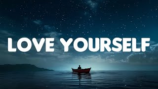 Love Yourself (Lyrics Mix) - Justin Bieber|