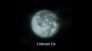 Download lagu Untrust Us (Tiktok version extended) tiktok remix