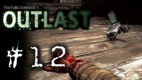 Outlast Gameplay Walkthrough [Part 12] GET THE CAMCORDER