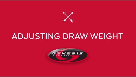How to Adjust the Draw Weight on Your Genesis® Bow