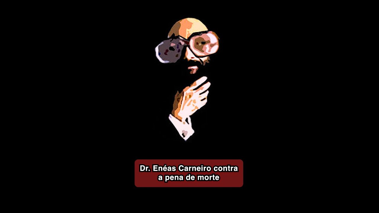 Dr. Enéas contra a pena de morte edit YouTube Dr. Enéas contra a pena de morte edit YouTube
