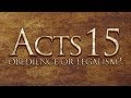 Acts 15 - Obedience or Legalism? - 119 Ministries