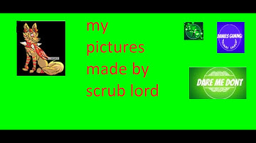 my pictures made by scrub lord aj