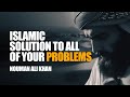 Islamic solution to all of your problems  nouman ali khan