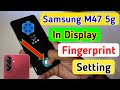 Samsung galaxy m47 5g in display fingerprint setting/Samsung m47 fingerprint screen lock