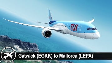 [P3D v4.2] Full Flight | London Gatwick to Palma De Mallorca (EGKK-LEPA) | QW 787 | TuiFly | BY4600