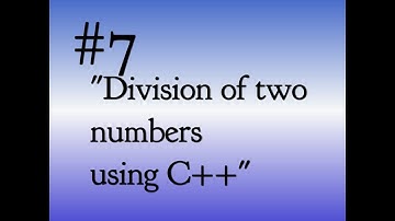 Division of two numbers using C++ | Think & code