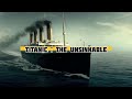 Titanic: The Unsinkable Ship That Sank | Real Story Explained in Detail