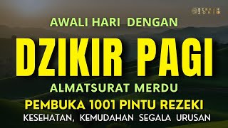 Download Lagu DZIKIR PAGI PEMBUKA PINTU REZEKI  | DZIKIR PAGI SESUAI SUNNAH | Dzikir Mustajab Pagi | Morning Dua MP3 Download Lagu DZIKIR PAGI PEMBUKA PINTU REZEKI  | DZIKIR PAGI SESUAI SUNNAH | Dzikir Mustajab Pagi | Morning Dua MP3