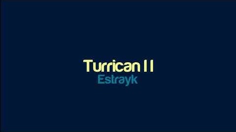 Estrayk - Turrican II
