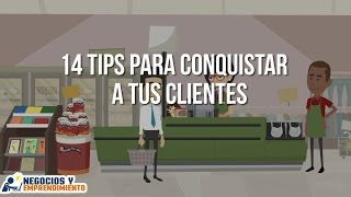 14 Tips para conquistar a tus clientes